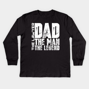 Dad The Man The Lawyer The Legend Kids Long Sleeve T-Shirt